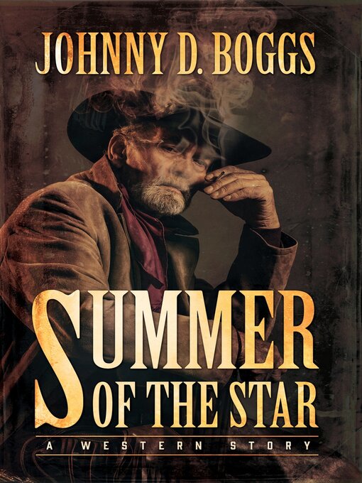 Title details for Summer of the Star: a Western Story by Johnny D. Boggs - Wait list